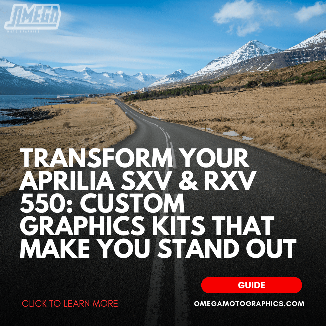 Open road with mountain views and bold overlay text: "Transform Your Aprilia SXV & RXV 550: Custom Graphics Kits That Make You Stand Out" – Omega Moto Graphics.