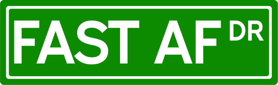 Fast AF Dr - Street Sign