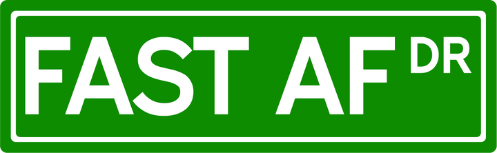 Fast AF Dr - Street Sign