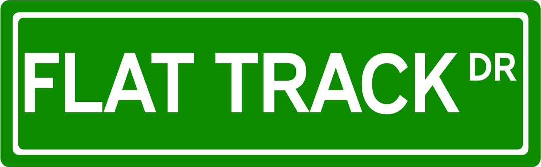 Flat Track Dr - Street Sign