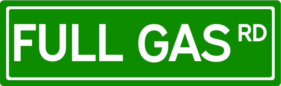 Full Gas Rd - Street Sign