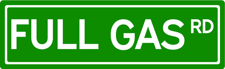 Full Gas Rd - Street Sign