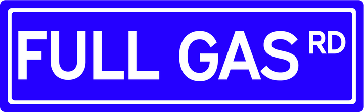 Full Gas Rd - Street Sign