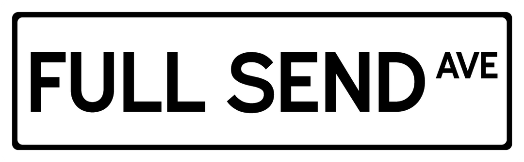 Full Send Ave - Street Sign