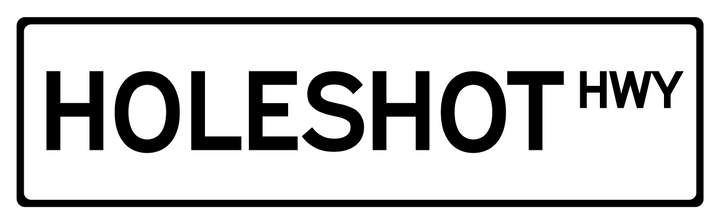 Holeshot Hwy - Street Sign