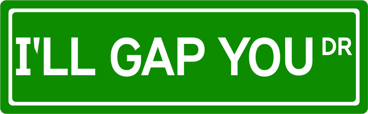 I'll Gap You Dr - Street Sign