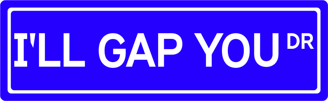 I'll Gap You Dr - Street Sign