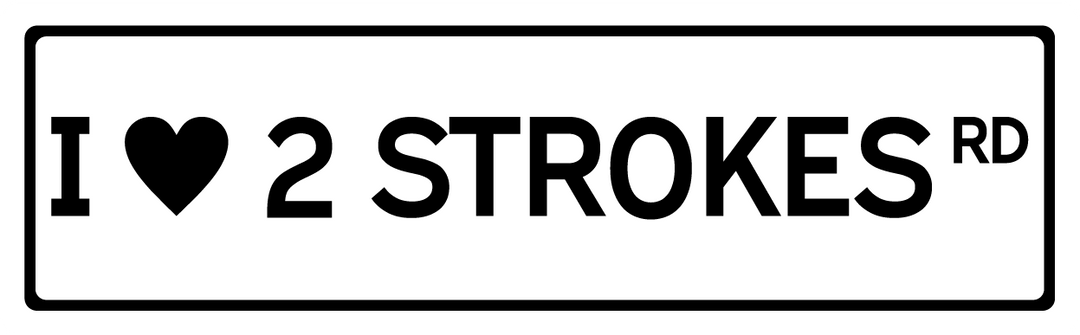 I <3 2 Strokes Rd - Street Sign