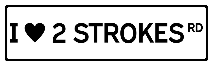 I <3 2 Strokes Rd - Street Sign