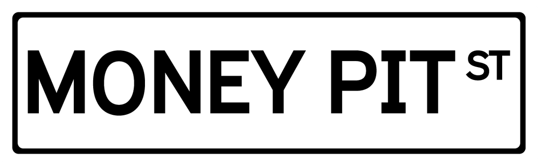 Money Pit St - Street Sign