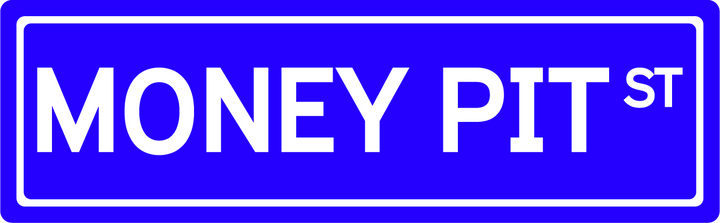 Money Pit St - Street Sign