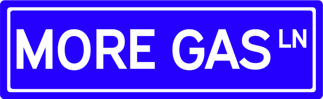 More Gas Ln - Street Sign