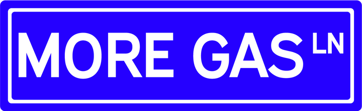 More Gas Ln - Street Sign
