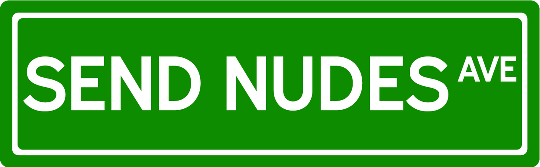 Send Nudes Ave - Street Sign