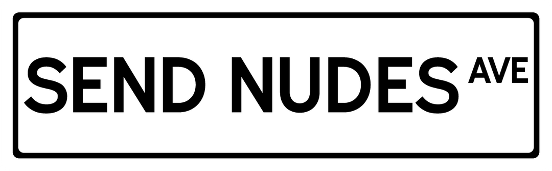 Send Nudes Ave - Street Sign