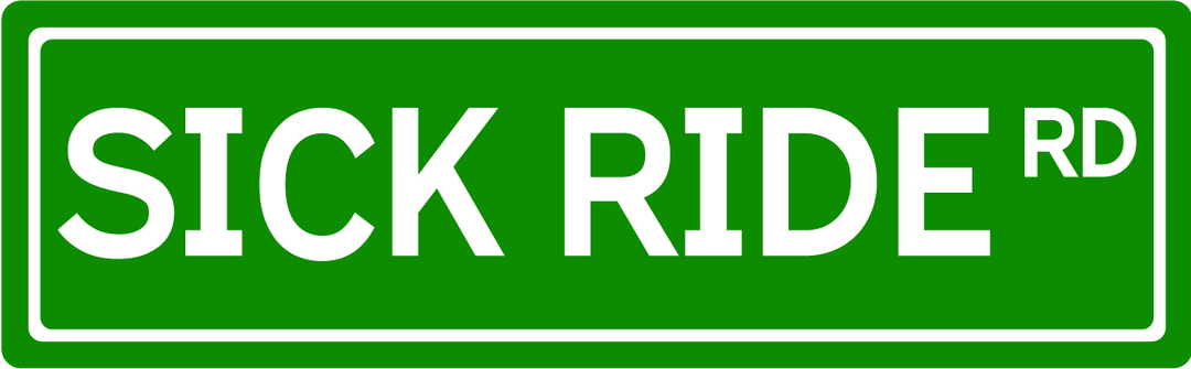 Sick Ride Rd - Street Sign