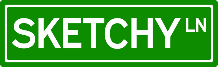 Sketchy Ln - Street Sign