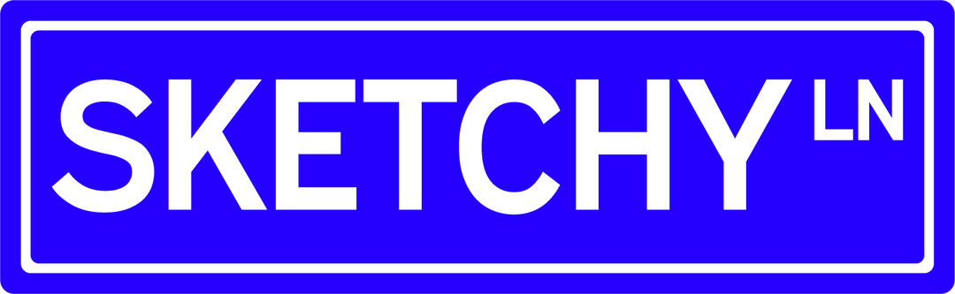 Sketchy Ln - Street Sign