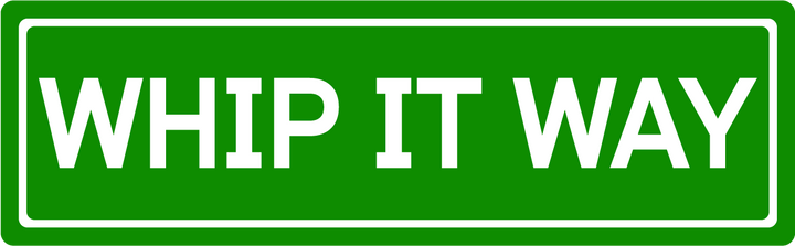 Whip It Way - Street Sign